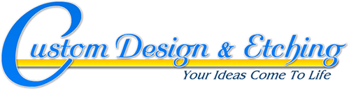 Custom Design & Etching